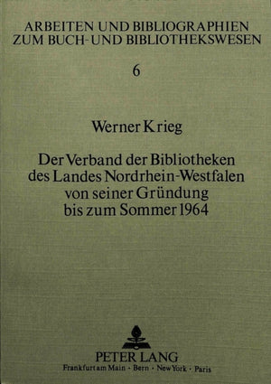 Der Verband der Bibliotheken des Landes Nordrhein-Westfalen von seiner Gruendung bis zum Sommer 1964