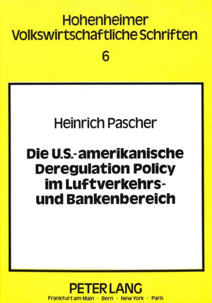 Die U.S.-amerikanische Deregulation Policy im Luftverkehrs- und Bankenbereich