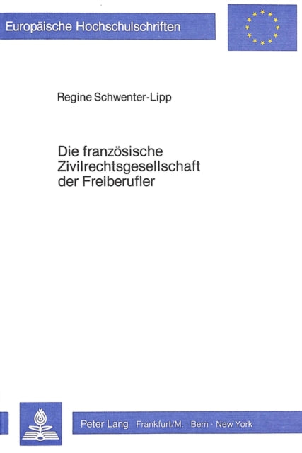 Book cover of: Die franzoesische Zivilrechtsgesellschaft der Freiberufler