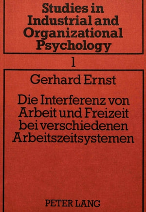 Die Interferenz von Arbeit und Freizeit bei verschiedenen Arbeitszeitsystemen