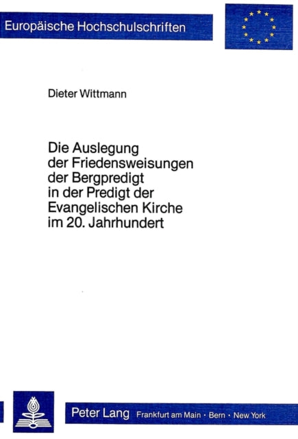 Book cover of: Die Auslegung der Friedensweisungen der Bergpredigt in der Predigt der evangelischen Kirche im 20. Jahrhundert