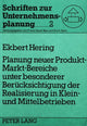 Book cover of: Planung neuer Produkt-Markt-Bereiche unter besonderer Beruecksichtigung der Realisierung in Klein- und Mittelbetrieben