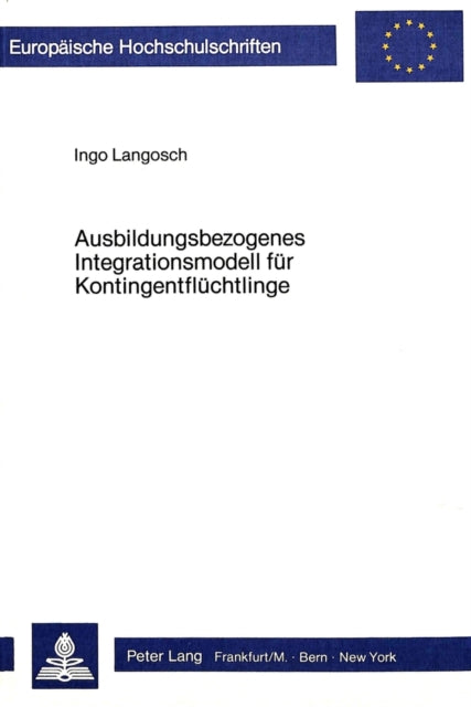 Book cover of: Ausbildungsbezogenes Integrationsmodell fuer Kontingentfluechtlinge