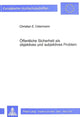 Book cover of: Oeffentliche Sicherheit ALS Objektives Und Subjektives Problem