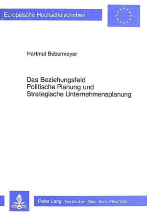 Das Beziehungsfeld Politische Planung und Strategische Unternehmensplanung