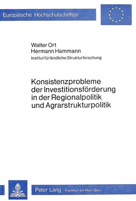 Book cover of: Konsistenzprobleme der Investitionsfoerderung in der Regionalpolitik und Agrarstrukturpolitik