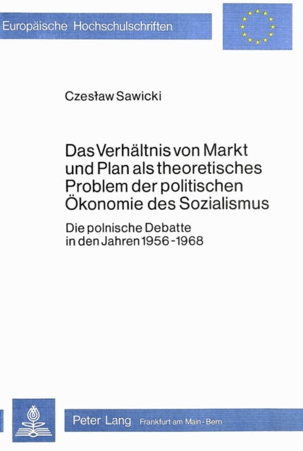 Book cover of: Das Verhaeltnis von Markt und Plan als theoretisches Problem der politischen Oekonomie des Sozialismus