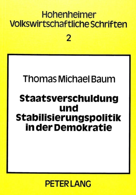 Book cover of: Staatsverschuldung und Stabilisierungspolitik in der Demokratie