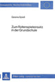 Book cover of: Zum Rollenspieleinsatz in der Grundschule. By: Gesine Spieß