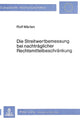 Book cover of: Die Streitwertbemessung bei nachtraeglicher Rechtsmittelbeschraenkung