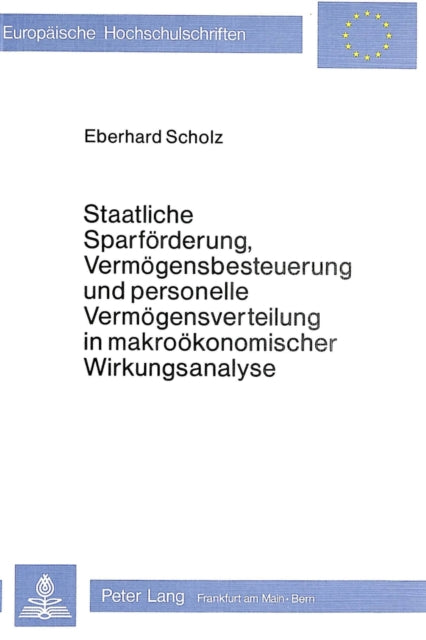 Book cover of: Staatliche Sparfoerderung, Vermoegensbesteuerung und personelle Vermoegensverteilung in makrooekonomischer Wirkungsanalyse