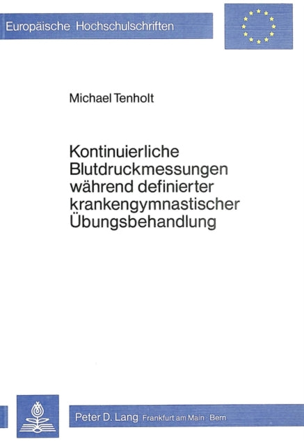 Book cover of: Kontinuierliche Blutdruckmessungen waehrend definierter krankengymnastischer Uebungsbehandlung