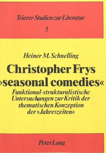 Book cover of: Christopher Frys «seasonal comedies»