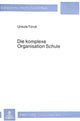 Book cover of: Die komplexe Organisation Schule