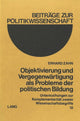 Book cover of: Objektivierung und Vergegenwaertigung als Probleme der politischen Bildung