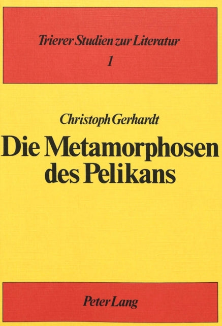 Book cover of: Die Metamorphosen des Pelikans