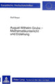 Book cover of: August Wilhelm Grube - Mathematikunterricht und Erziehung