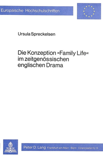 Book cover of: Die Konzeption «Family Life» im zeitgenoessischen englischen Drama