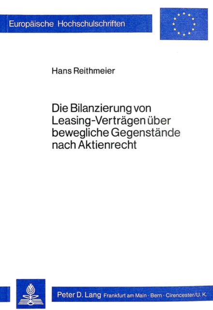 Book cover of: Die Bilanzierung von Leasing-Vertraegen ueber bewegliche Gegenstaende nach Aktienrecht