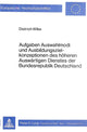 Book cover of: Aufgaben, Auswahlmodi und Ausbildungszielkonzeptionen des hoeheren auswaertigen Dienstes der Bundesrepublik Deutschland