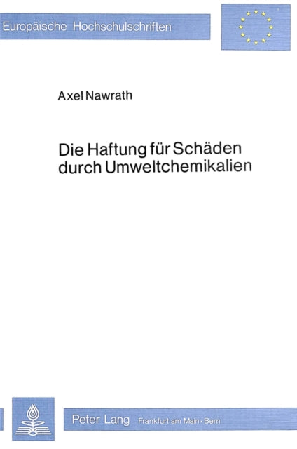 Book cover of: Die Haftung fuer Schaeden durch Umweltchemikalien