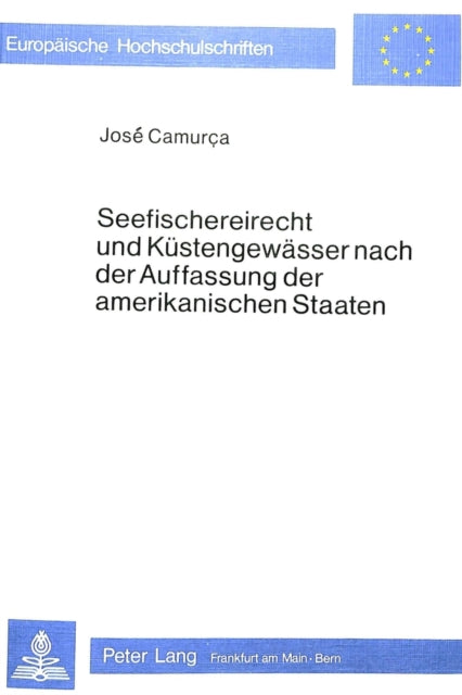 Book cover of: Seefischereirecht und Kuestengewaesser nach der Auffassung der amerikanischen Staaten