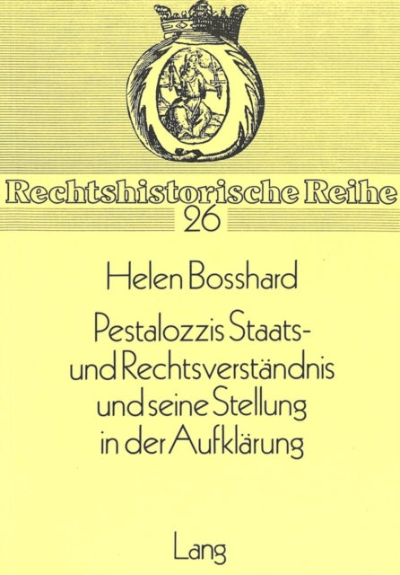 Book cover of: Pestalozzis Staats- und Rechtsverstaendnis und seine Stellung in der Aufklaerung