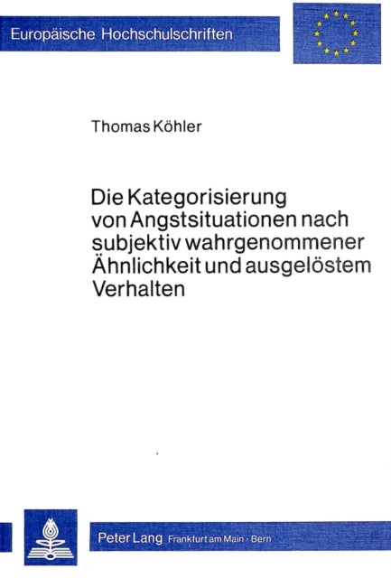 Book cover of: Die Kategorisierung von Angstsituationen nach subjektiv wahrgenommener Aehnlichkeit und ausgeloestem Verhalten
