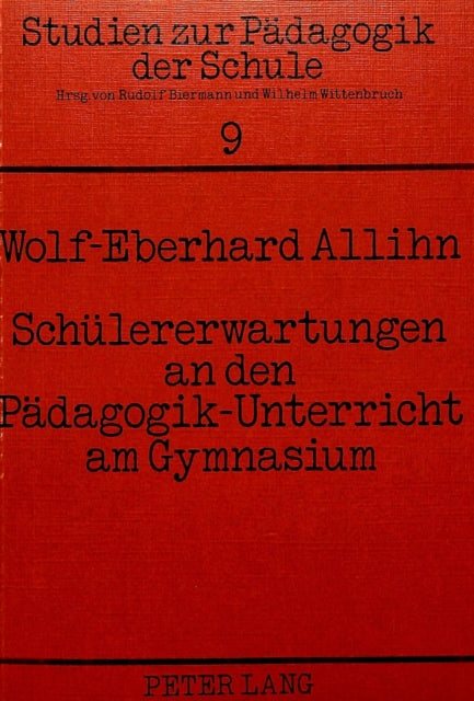 Book cover of: Schueler-Erwartungen an den Paedagogik-Unterricht am Gymnasium. By: Wolf-Eberhard Allihn