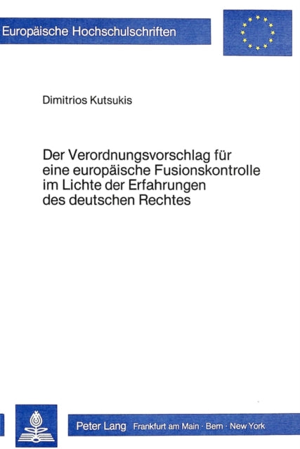 Book cover of: Der Verordnungsvorschlag fuer eine europaeische Fusionskontrolle im Lichte der Erfahrungen des deutschen Rechtes
