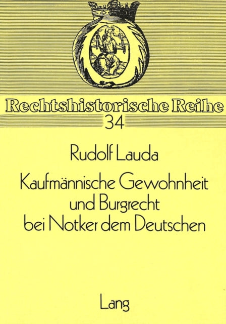 Book cover of: Kaufmannische Gewohnheit und Burgrecht bei Notker dem Deutschen