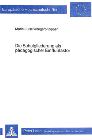 Die Schulgliederung als paedagogischer Einflussfaktor