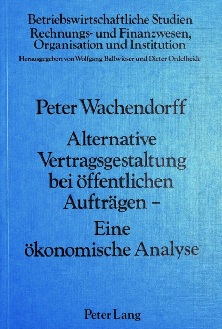 Book cover of: Alternative Vertragsgestaltung bei oeffentlichen Auftraegen- Eine oekonomische Analyse