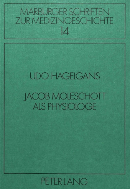 Book cover of: Jacob Moleschott als Physiologe