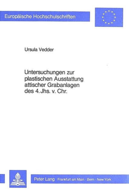 Book cover of: Untersuchungen zur plastischen Ausstattung attischer Grabanlagen des 4. Jhs. v. Chr.