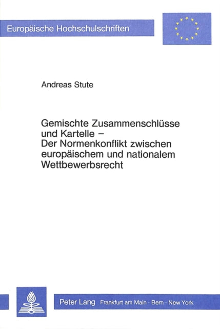 Book cover of: Gemischte Zusammenschluesse und Kartelle- Der Normenkonflikt zwischen europaeischem und nationalem Wettbewerbsrecht