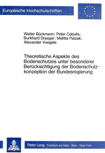 Book cover of: Theoretische Aspekte des Bodenschutzes unter besonderer Beruecksichtigung der Bodenschutzkonzeption der Bundesregierung