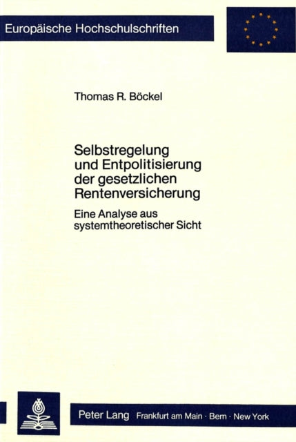 Book cover of: Selbstregelung und Entpolitisierung der gesetzlichen Rentenversicherung