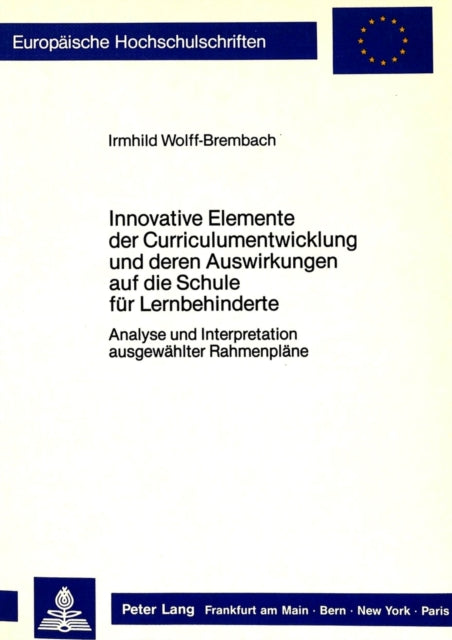 Book cover of: Innovative Elemente der Curriculumentwicklung und deren Auswirkungen auf die Schule fuer Lernbehinderte