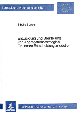 Entwicklung und Beurteilung von Aggregationsstrategien fuer lineare Entscheidungsmodelle