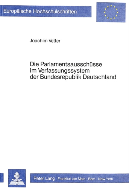 Book cover of: Die Parlamentsausschuesse im Verfassungssystem der Bundesrepublik Deutschland