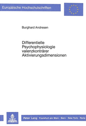 Differentielle Psychophysiologie valenzkontraerer Aktivierungsdimensionen