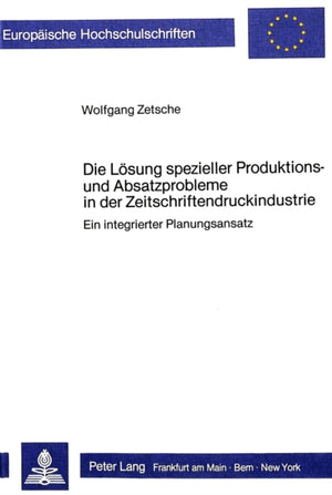 Die Loesung spezieller Produktions- und Absatzprobleme in der Zeitschriftendruckindustrie