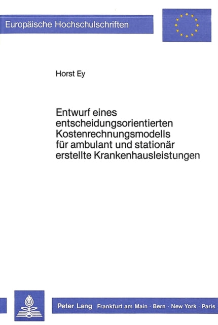 Book cover of: Entwurf eines entscheidungsorientierten Kostenrechnungsmodells fuer ambulant und stationaer erstellte Krankenhausleistungen