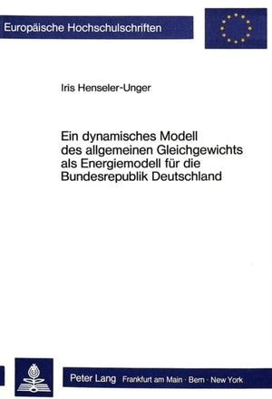 Ein dynamisches Modell des allgemeinen Gleichgewichts als Energiemodell fuer die Bundesrepublik Deutschland