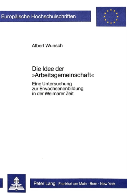 Book cover of: Die Idee der «Arbeitsgemeinschaft»