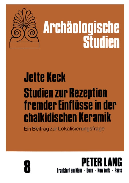 Book cover of: Studien zur Rezeption fremder Einfluesse in der chalkidischen Keramik
