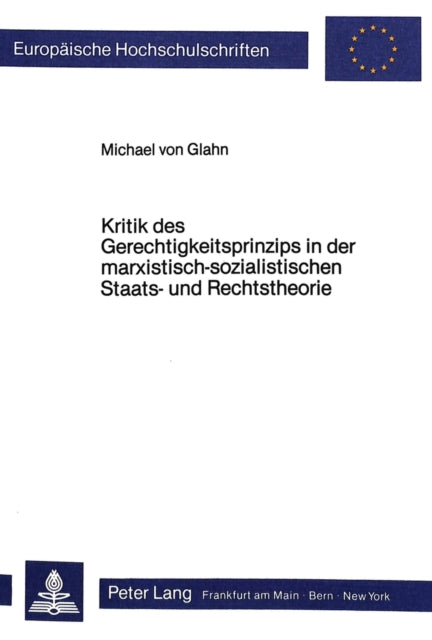 Book cover of: Kritik des Gerechtigkeitsprinzips in der marxistisch-sozialistischen Staats- und Rechtstheorie