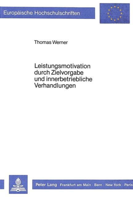 Book cover of: Leistungsmotivation durch Zielvorgabe und innerbetriebliche Verhandlungen