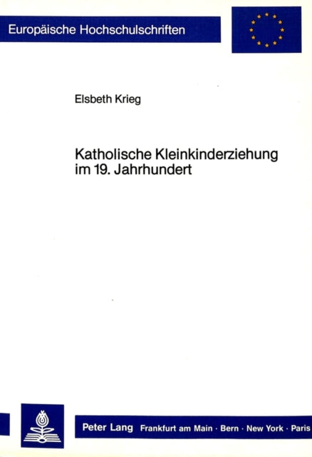 Book cover of: Katholische Kleinkinderziehung im 19. Jahrhundert